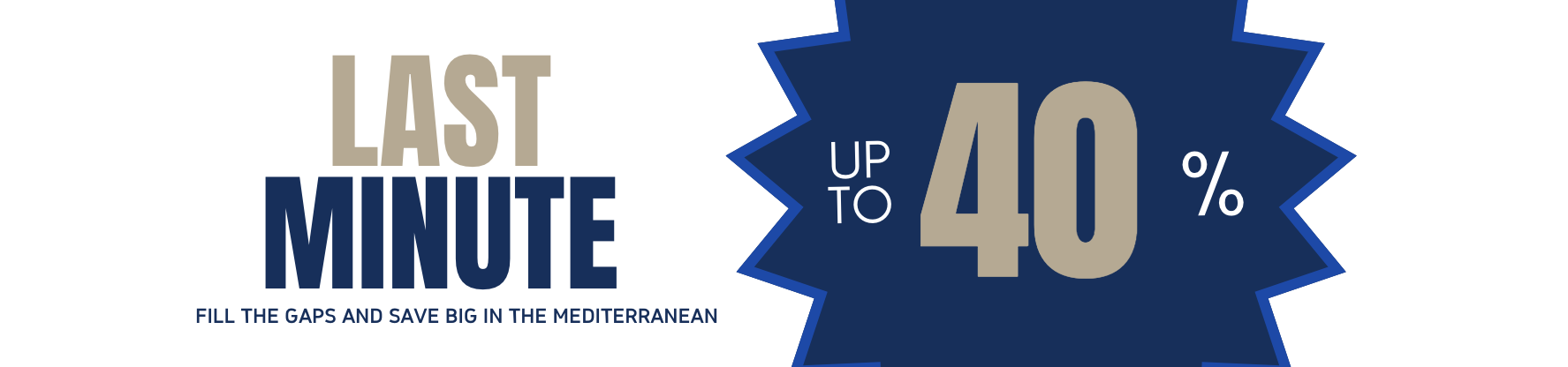 Last Minute Discounts up to 40% in the Mediterranean